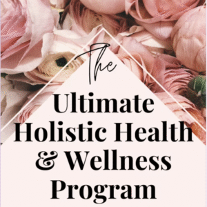The Ultimate Holistic Wellness Program
